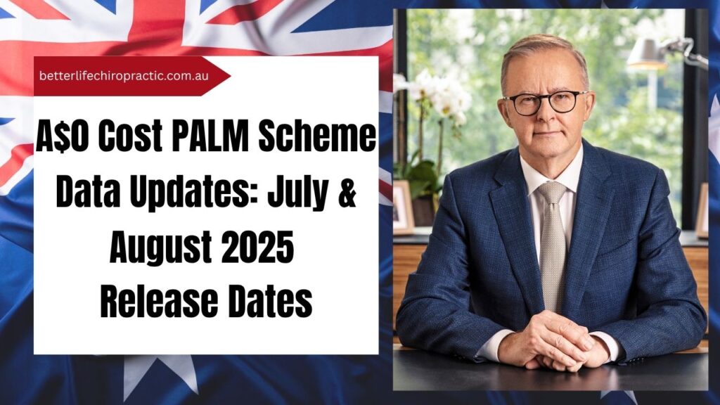 A$0 Cost PALM Scheme Data Updates July & August 2025 Release Dates