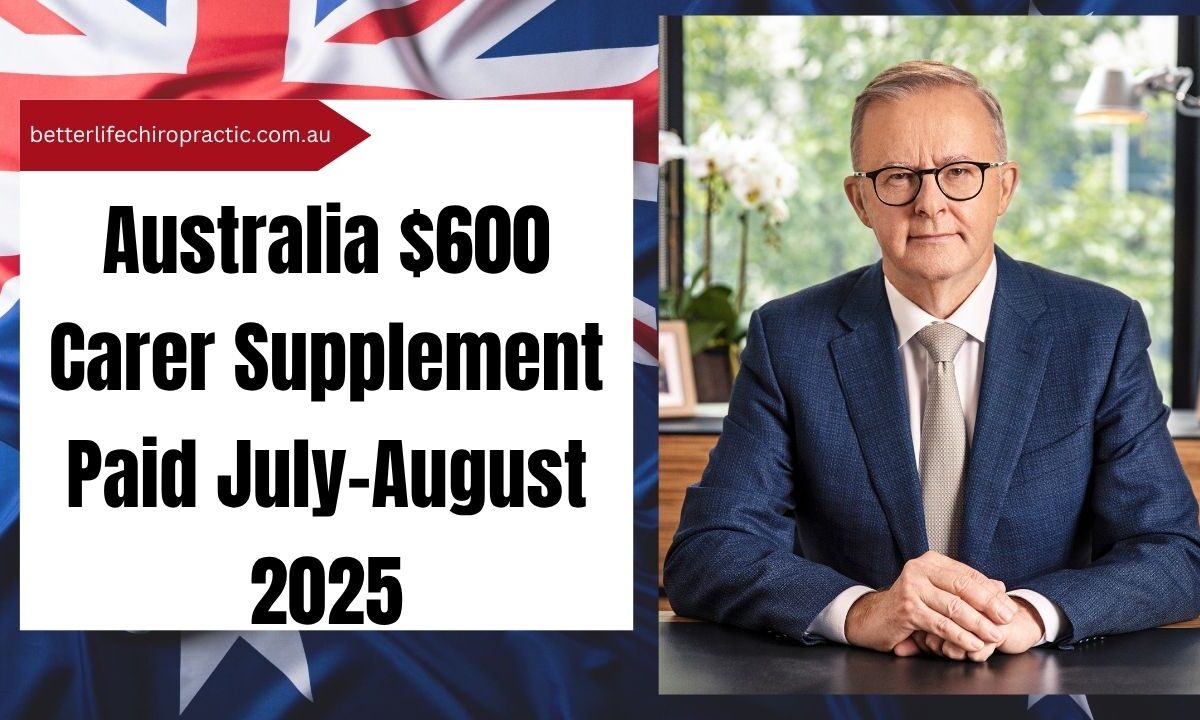 Australia $600 Carer Supplement Paid July–August 2025