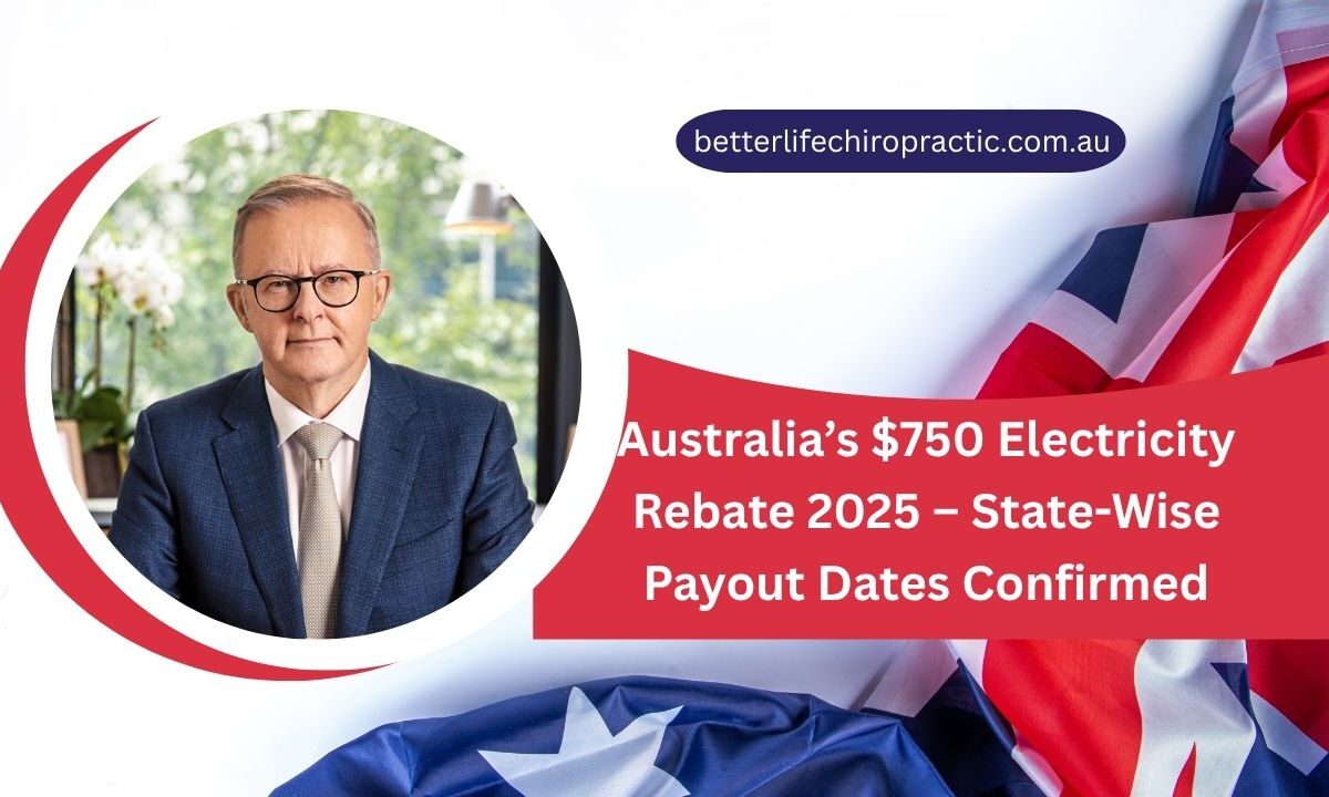 Australia’s $750 Electricity Rebate 2025 – State-Wise Payout Dates Confirmed