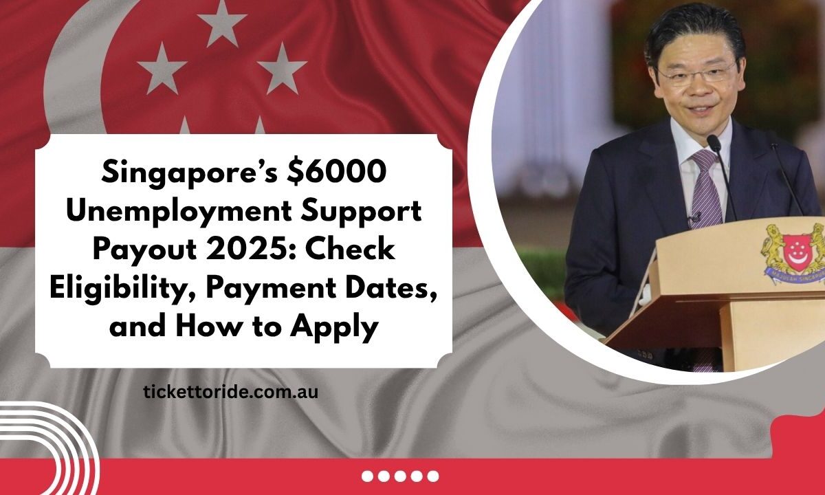 Singapore’s $6000 Unemployment Support Payout 2025 Check Eligibility, Payment Dates, and How to Apply