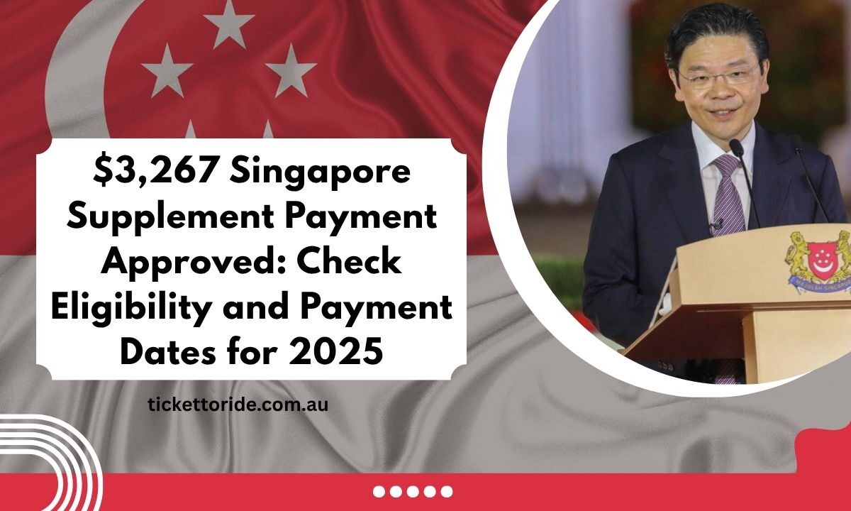 $3,267 Singapore Supplement Payment Approved Check Eligibility and Payment Dates for 2025