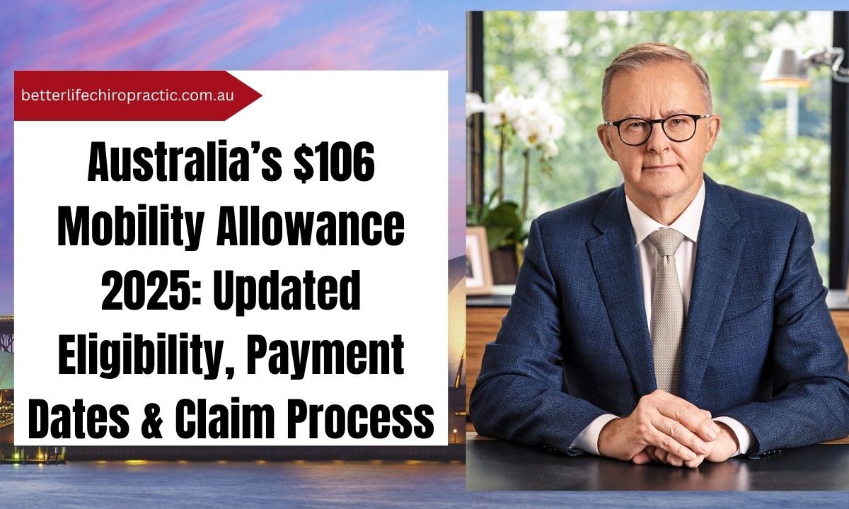 Australia’s $106 Mobility Allowance 2025 Updated Eligibility, Payment Dates & Claim Process