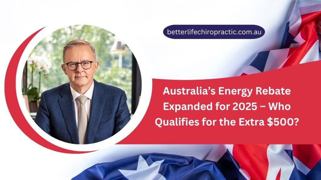 Australia’s Energy Rebate Expanded for 2025 – Who Qualifies for the Extra $500