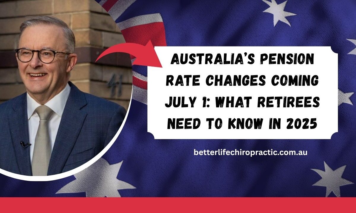 Australia’s Pension Rate Changes Coming July 1 What Retirees Need to Know in 2025