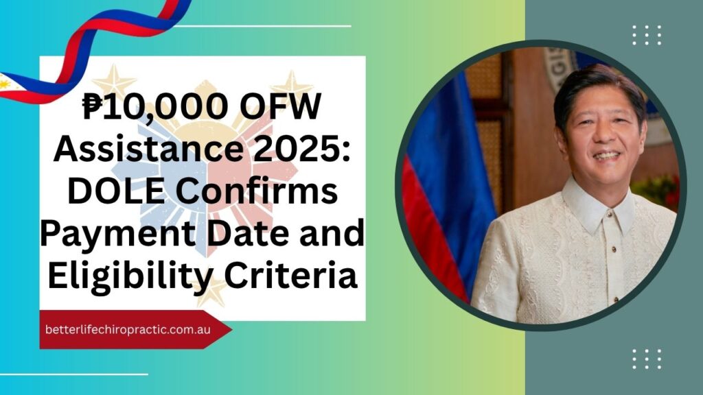 ₱10,000 OFW Assistance 2025 DOLE Confirms Payment Date and Eligibility Criteria